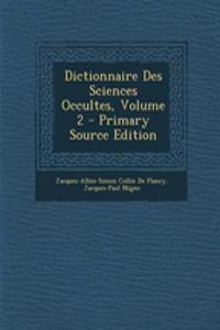 Dictionnaire Des Sciences Occultes, Volume 2