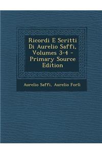 Ricordi E Scritti Di Aurelio Saffi, Volumes 3-4