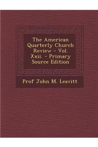 The American Quarterly Church Review - Vol. XXII. - Primary Source Edition