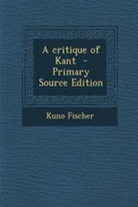 A Critique of Kant - Primary Source Edition