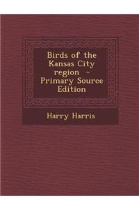Birds of the Kansas City Region - Primary Source Edition
