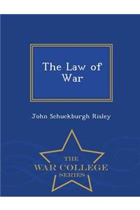 The Law of War - War College Series