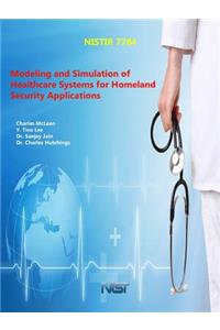 Modeling and Simulation of Healthcare Systems for Homeland Security Applications
