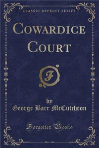 Cowardice Court (Classic Reprint)