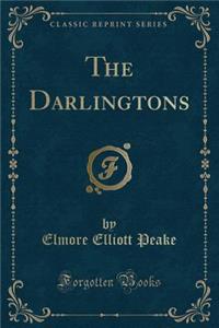 The Darlingtons (Classic Reprint)
