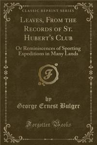 Leaves, from the Records of St. Hubert's Club