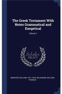Greek Testament With Notes Grammatical and Exegetical; Volume 1