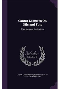 Cantor Lectures On Oils and Fats