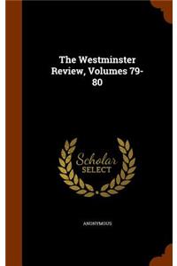 Westminster Review, Volumes 79-80