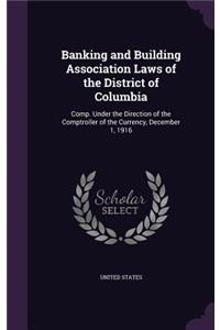 Banking and Building Association Laws of the District of Columbia