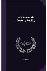 Nineteenth Century Reality