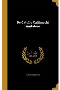 De Catullo Callimachi imitatore