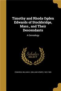 Timothy and Rhoda Ogden Edwards of Stockbridge, Mass., and Their Descendants