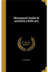 Monumenti Inediti Di Antichita E Belle Arti