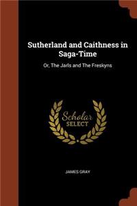 Sutherland and Caithness in Saga-Time