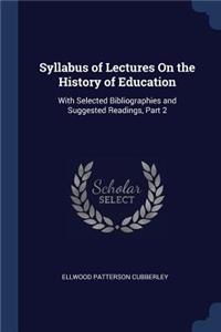Syllabus of Lectures On the History of Education