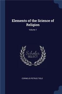 Elements of the Science of Religion; Volume 1