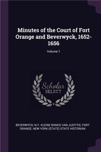 Minutes of the Court of Fort Orange and Beverwyck, 1652-1656; Volume 1