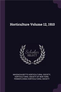 Horticulture Volume 12, 1910