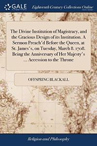 THE DIVINE INSTITUTION OF MAGISTRACY, AN