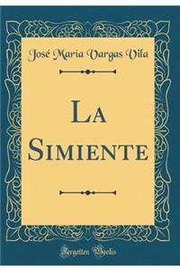 La Simiente (Classic Reprint)