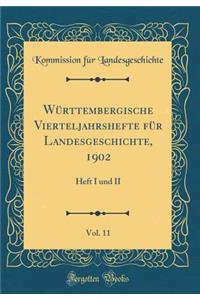Württembergische Vierteljahrshefte Für Landesgeschichte, 1902, Vol. 11
