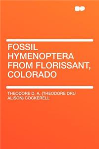 Fossil Hymenoptera from Florissant, Colorado