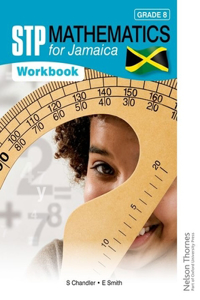 Stp Mathematics for Jamaica Grade 8 Workbook