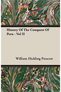 History Of The Conquest Of Peru - Vol II