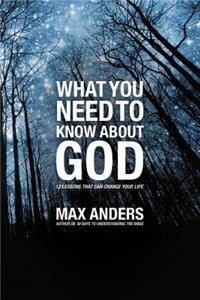 What You Need to Know About God
