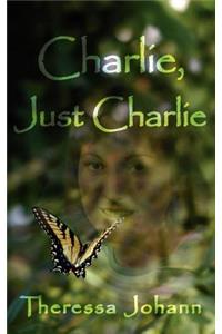 Charlie, Just Charlie