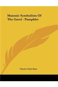 Masonic Symbolism of the Gavel - Pamphlet