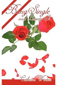 Being Single and Loving It