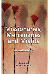 Missionaries, Mercenaries and Misfits