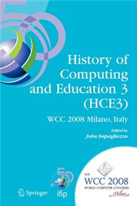 History of Computing and Education 3 (Hce3)