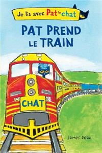 Je Lis Avec Pat Le Chat: Pat Prend Le Train