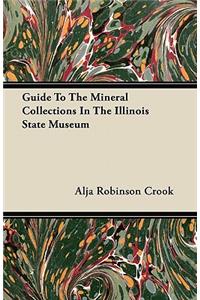 Guide To The Mineral Collections In The Illinois State Museum
