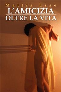 L'amicizia Oltre La Vita