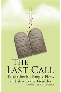 Last Call: To the Jewish People First, and Also to the Gentiles