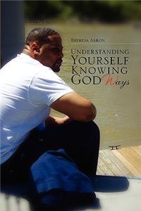 Understanding Yourself Knowing God Ways