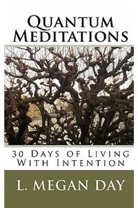 Quantum Meditations: 30 Days of Living With Intention