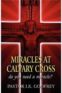Miracles at Calvary Cross