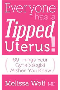 Everyone Has a Tipped Uterus