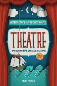 Interactive Introduction to Theatre: Improving Life One Act at a Time