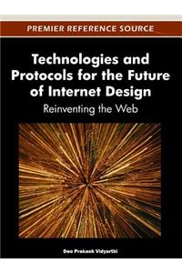 Technologies and Protocols for the Future of Internet Design