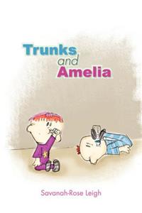 Trunks and Amelia