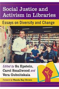 Social Justice and Activism in Libraries