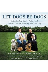 Let Dogs Be Dogs Lib/E