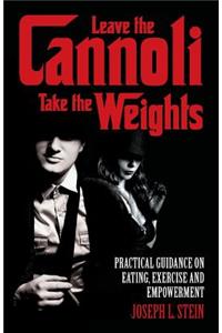 Leave the Cannoli, Take the Weights