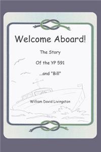 Welcome Aboard! The Story of the YP591...and 